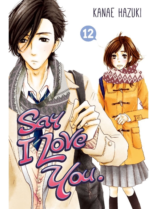 Title details for Say I Love You., Volume 12 by Kanae Hazuki - Wait list